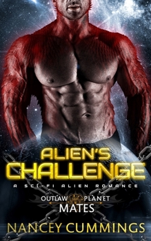 Alien's Challenge: A Sci-Fi Alien Romance - Book #4 of the Outlaw Planet Mates