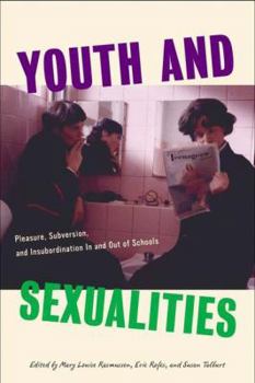 Hardcover Youth and Sexualities: Pleasure, Subversion, and Insubordination in and Out of Schools Book