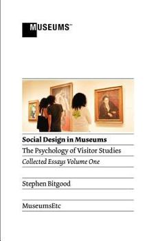 Paperback Social Design in Museums: The Psychology of Visitor Studies Volume One Book