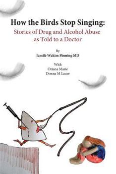 Paperback How the birds stop singing: drug abusers tell their stories Book