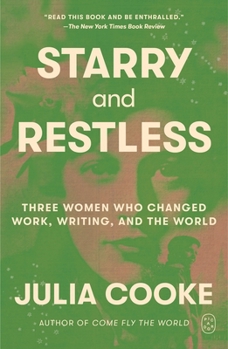 Paperback Starry and Restless: Three Women Who Changed Work, Writing, and the World Book