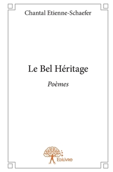 Paperback Le Bel Héritage: Poèmes [French] Book