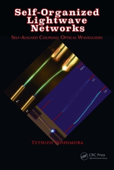 Paperback Self-Organized LightWave Networks: Self-Aligned Coupling Optical Waveguides Book