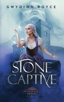 Stone Captive (Primordial Embers)