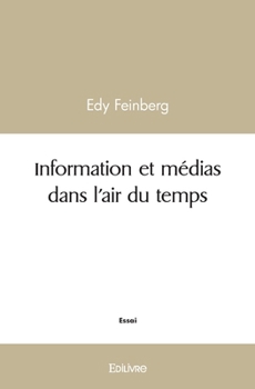 Paperback Information et médias dans l'air du temps [French] Book