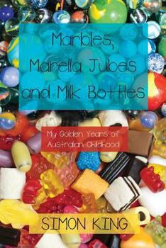 Paperback Marbles, Marella Jubes and Milk Bottles: My Golden Years of Australian Childhood Book