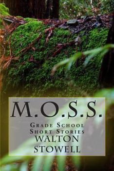 Paperback M.O.S.S.: Grade School Short Stories Book