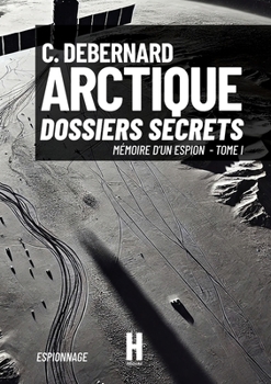 Paperback Arctique: Dossiers Secrets [French] Book