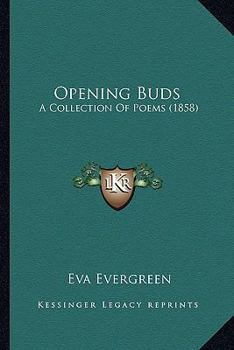 Opening Buds: A Collection Of Poems