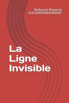 La Ligne Invisible (French Edition)