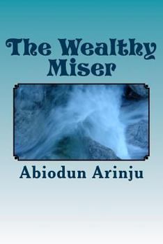 Paperback The Wealthy Miser: Life Around the Waterside Book