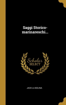 Hardcover Saggi Storico-marinareschi... [Italian] Book