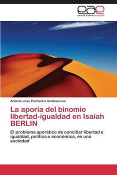 La aporía del binomio libertad-igualdad en Isaiah BERLIN