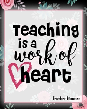 Paperback Teaching Is A Work Of Heart - Teacher Planner Book
