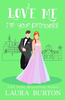 Paperback Love Me I'm Your Princess: A Sweet Romantic Comedy Book