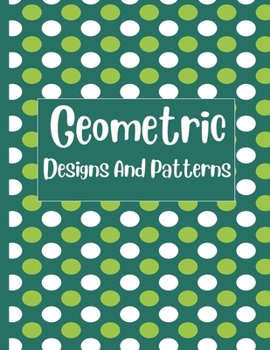 Paperback Geometric designs And Patterns: Really RELAXING Colouring Books Book