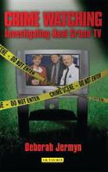 Hardcover Crime Watching: Investigating Real Crime TV Book