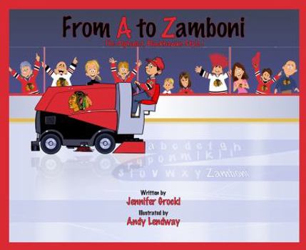 Hardcover From A to Zamboni, the Alphabet Blackhawks Style! Book