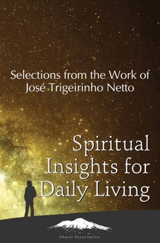 Paperback Spiritual Insights for Daily Living: Selections from the Work of José Trigueirinho Netto Book