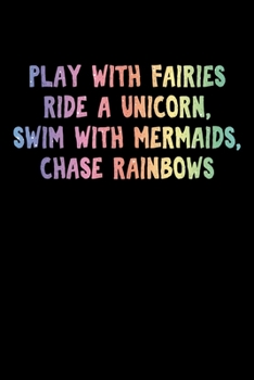 Paperback Play With Fairies Ride A Unicorn Swim With Mermaids Chase Rainbows: Recipe Book Food Book