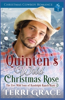 Quinten’s Wild Christmas Rose - Book #1 of the Five Wild Sons of Randolph Ranch