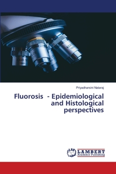 Paperback Fluorosis - Epidemiological and Histological perspectives Book