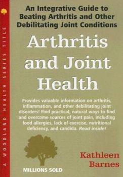 Paperback Arthritis and Joint Health: An Integrative Guide to Beating Arthritis and Other Debilitating Joint Conditions Book