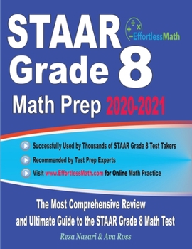 Paperback STAAR Grade 8 Math Prep 2020-2021: The Most Comprehensive Review and Ultimate Guide to the STAAR Math Test Book