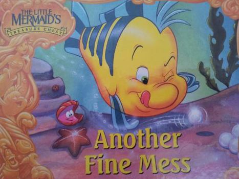 Another fine mess (The Little Mermaid's treasure chest) - Book  of the Little Mermaid's Treasure Chest