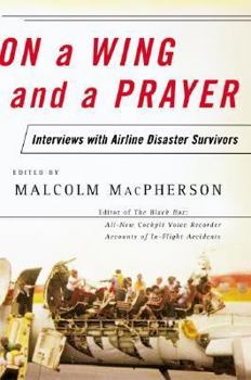 Paperback On a Wing and a Prayer: Interviews with Airline Disaster Survivors Book
