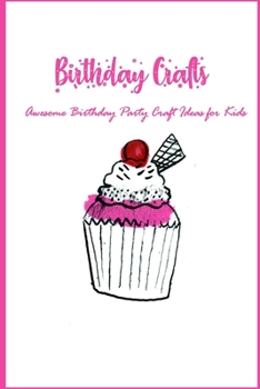 Paperback Birthday Crafts: Awesome Birthday Party Craft Ideas for Kids: Kids Crafts Book