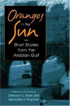 Paperback Oranges in the Sun: Contemporary Short Stories from the Arabian Gulf Book