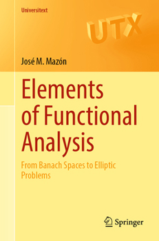 Paperback Elements of Functional Analysis: From Banach Spaces to Elliptic Problems (Universitext) Book