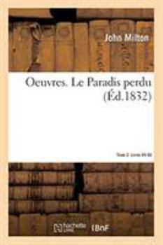 Paperback Oeuvres. Le Paradis Perdu. Tome 2. Livres VII-XII [French] Book