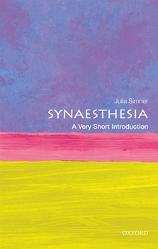 Synaesthesia: A Very Short Introduction - Book  of the Oxford's Very Short Introductions series