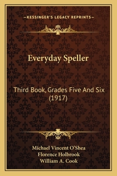 Paperback Everyday Speller: Third Book, Grades Five And Six (1917) Book