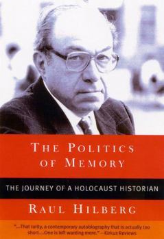 Paperback The Politics of Memory: The Journey of a Holocaust Historian Book