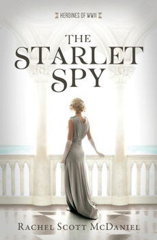 The Starlet Spy - Book #11 of the Heroines of WWII