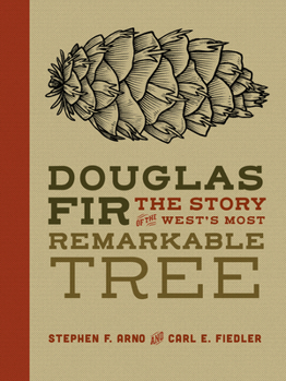 Hardcover Douglas Fir: The Story of the West's Most Remarkable Tree Book