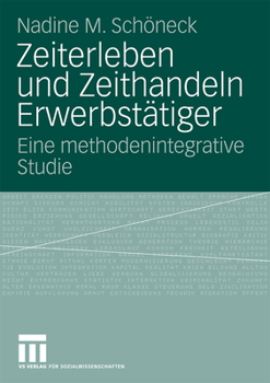 Paperback Zeiterleben Und Zeithandeln Erwerbstätiger: Eine Methodenintegrative Studie [German] Book