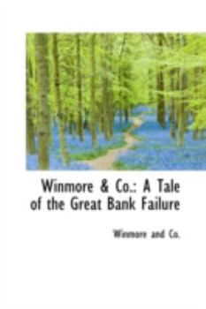 Hardcover Winmore a Co.: A Tale of the Great Bank Failure Book