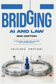 Paperback Bridging AI and Law: A Practical Guide for Lawyers and Technologists Book