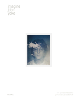 Hardcover Imagine John Yoko: Con La Participación de Los Que Estuvieron Allí [Spanish] Book