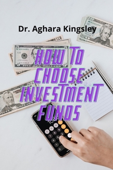 How to Choose Investment Funds