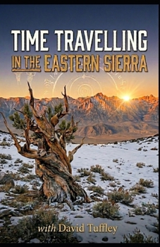 Time Travelling in the Eastern Sierra