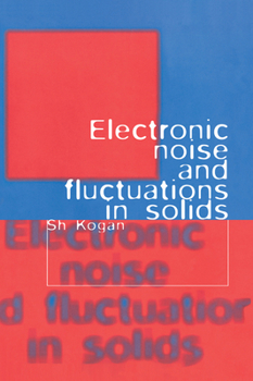 Hardcover Electronic Noise and Fluctuations in Solids Book