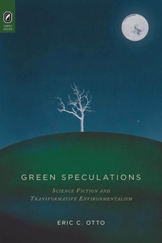 Paperback Green Speculations: Science Fiction and Transformative Environmentalism Book