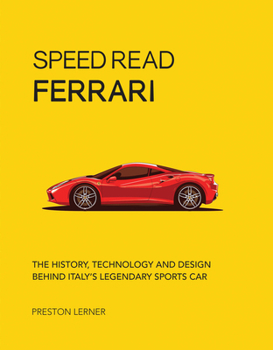 Paperback Speed Read Ferrari: The History, Technology and Design Behind Italy's Legendary Automakervolume 3 Book
