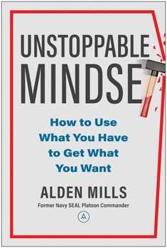 Hardcover Unstoppable Mindset: How to Use What You Have to Get What You Want Book