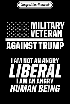 Composition Notebook: Military Veterans Against Trump 2020 Liberal USA Election  Journal/Notebook Blank Lined Ruled 6x9 100 Pages